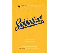 Sabbaticals: "How-To" Take a Break from Ministry before Ministry Breaks You: 7