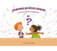 ¿SABEMOS QUIÉNES SOMOS?: Lecturas sobre la autoestima - BASADO EN LA REFLEXIÓN ¿QUIÉN ERES? DE RODOLFO UGARTE (COLECCIÓN "SEMILLAS PARA EL CORAZÓN" Libros del alma para el alma.)