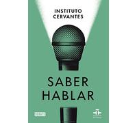 Saber Hablar / Know How to Speak (Instituto Cervantes)