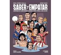 Saber Y Empatar: Compendio De Conocimiento Absurdo Sobre Futbol (A Dia De Hoy) (Córner)
