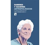 Saberes y haceres antropológicos: El legado de Teresa del Valle: 518 (Investigación y Debate)