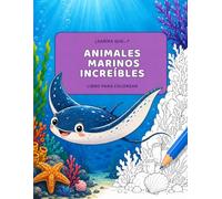 ¿Sabías que...? Animales marinos increíbles: 25 animales del océano para colorear y aprender | Libro para niños y niñas de 4 a 8 años (Colorea y Aprende con Datos Curiosos)