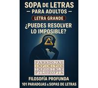 ¿Sabías Que...? Paradojas Fascinantes - Sopa de Letras Para Adultos: Descubre 101 Paradojas de la Filosofía, la Psicología y la Condición Humana.