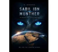 Sabil ibn Munther: An Alien Abduction Story From Arabia - A First Contact Science Fiction Thriller