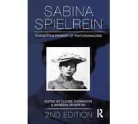 Sabina Spielrein:: Forgotten Pioneer of Psychoanalysis, 2nd Edition: Forgotten Pioneer of Psychoanalysis, Revised Edition