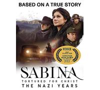 Sabina: Tortured for Christ, The Nazi Years
