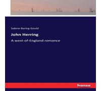 Sabine Baring-Gould John Herring:A west-of-England romance Paperback Book Sabine Baring-Gould Multicolor