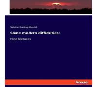 Sabine Baring-Gould Some modern difficulties::Nine lectures Paperback Book Sabine Baring-Gould Multicolor