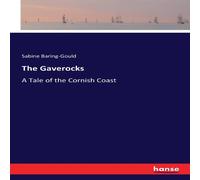 Sabine Baring-Gould The Gaverocks:A Tale of the Cornish Coast Paperback Book Sabine Baring-Gould Multicolor