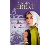 Sabine Ebert Der Traum der Hebamme: Roman (Paperback)