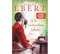 Sabine Ebert Die zerbrochene Feder: Roman Der neue große historisch (Hardback)