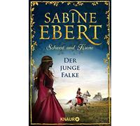 Sabine Ebert Schwert und Krone - Der junge Falke: Roman (Paperback)