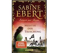 Sabine Ebert Schwert und Krone - Meister der Täuschung: Roman (Das B (Paperback)