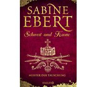 Sabine Ebert Schwert und Krone - Meister der Täuschung: Roman (Hardback)
