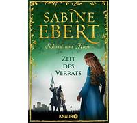 Sabine Ebert Schwert und Krone - Zeit des Verrats: Historischer Roma (Paperback)