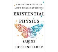 Sabine Hossenfelder Existential Physics (Hardback)