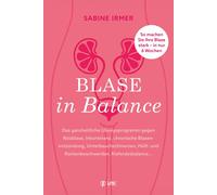 Sabine Irmer Blase in Balance: Das ganzheitliche Trainingsprogramm g (Paperback)