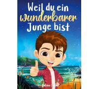 Sabine Jahn Weil du ein wunderbarer Junge bist: Ein besonderes Kinder (Hardback)