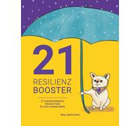 Sabine Kainz 21 RESILIENZ BOOSTER: 21 COACHING SESSIONS INKLUSIVE TO (Paperback)
