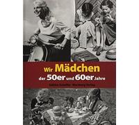 Sabine Scheffer Wir Mädchen der 50er und 60er Jahre (Modernes Antiqua (Hardback)