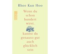 Sabine Schulte Wenn du schon hundert wirst, kannst du genauso gut au (Hardback)