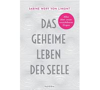 Sabine Wery von Das geheime Leben der Seele: Was unsere Psyche formt (Paperback)