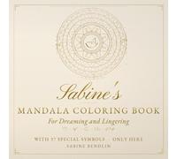 Sabine's Mandala Coloring Book: Rediscover Your Now - 37 Symbols for Mindfulness, Breath & Inner Strength, Available Only Here