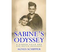 Sabine's Odyssey: A Hidden Child and her Dutch Rescuers (Jewish Children in the Holocaust)