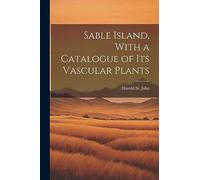 Sable Island, With a Catalogue of its Vascular Plants