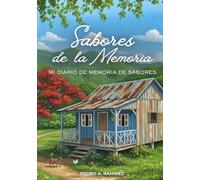 SABORES DE LA MEMORIA: MI DIARIO DE MEMORIAS DE SABORES