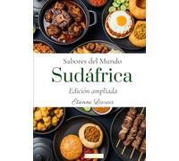 Sabores del mundo: Sudáfrica (Edición ampliada)