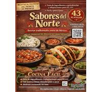 Sabores del Norte de México: Recetas auténticas adaptadas para EE.UU.