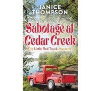Sabotage at Cedar Creek: The Little Red Truck Mysteries (Christian Series Level II (24))