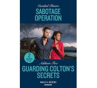 Sabotage Operation / Guarding Colton's Secrets: Don’t miss this 2-in-1 bundle, perfect for fans of romantic suspense, crime novels and small town romance in 2025!