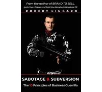 Sabotage & Subversion: The 10 Principles of Business Guerrilla