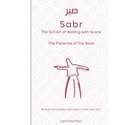 Ṣabr (صبر): The Sufi Art of Waiting with Grace - The Patience of the Rose: Because some flowers only bloom in their own time.