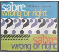 Sabre Feat President - Wrong Or Right