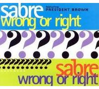 Sabre Featuring Prezident Brown - Wrong Or Right [12" VINYL]