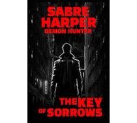 Sabre Harper - Demon Hunter: The Key Of Sorrows