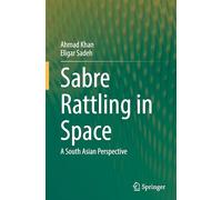 Sabre Rattling in Space: A South Asian Perspective
