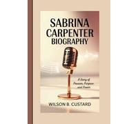 SABRINA CARPENTER BIOGRAPHY: A Story Of Passion, Purpose, And Power