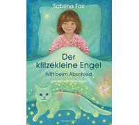 Sabrina Fox Petra Arndt Der klitzekleine Engel hilft beim Abschied (Paperback)