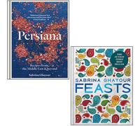 Sabrina Ghayour 2 Books Collection Set - Feasts,Persiana: Recipes from the Middle East & Beyond