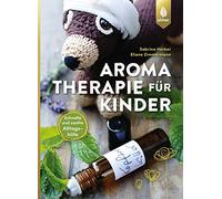 Sabrina Herber Aromatherapie für Kinder: Schnelle und sanfte Alltag (Paperback)