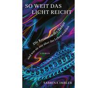 Sabrina Imbler So weit das Licht reicht: Die Kreaturen der Tiefsee u (Hardback)