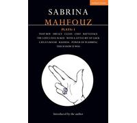 Sabrina Mahfouz Plays: 1: That Boy; Dry Ice; Clean; Chef; Battleface; The Love I Feel is Red; With a Little Bit of Luck; Layla's Room; Rashida; Power ... This is How it Was (Contemporary Dramatists)
