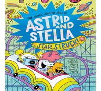 Sabrina Moyle Star Struck (The Cosmic Adventures of Astrid & Stella Book #2 (A in White Sabrina Moyle White