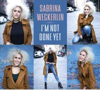 Weckerlin,Sabrina - I'm Not Done Yet