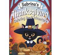 Sabrina's Thanksgiving Coloring Book Adventure (Sabrina's Coloring Book Adventures)