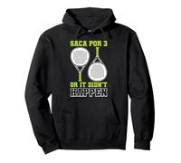 Saca Por 3 Or It Didnt Happen Padel Racquet Paddle Pullover Hoodie